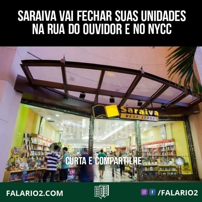 SARAIVA VAI FECHAR SUAS UNIDADES NA RUA DO OUVIDOR E NO NYCC