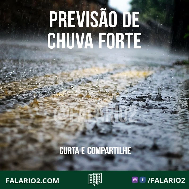 CHUVA FORTE A PARTIR DE QUINTA-FEIRA À NOITE.
