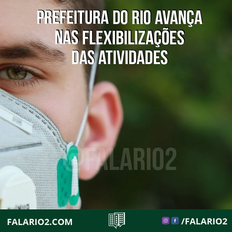 PREFEITURA DO RIO AVANÇA NAS FLEXIBILIZAÇÕES DAS ATIVIDADES