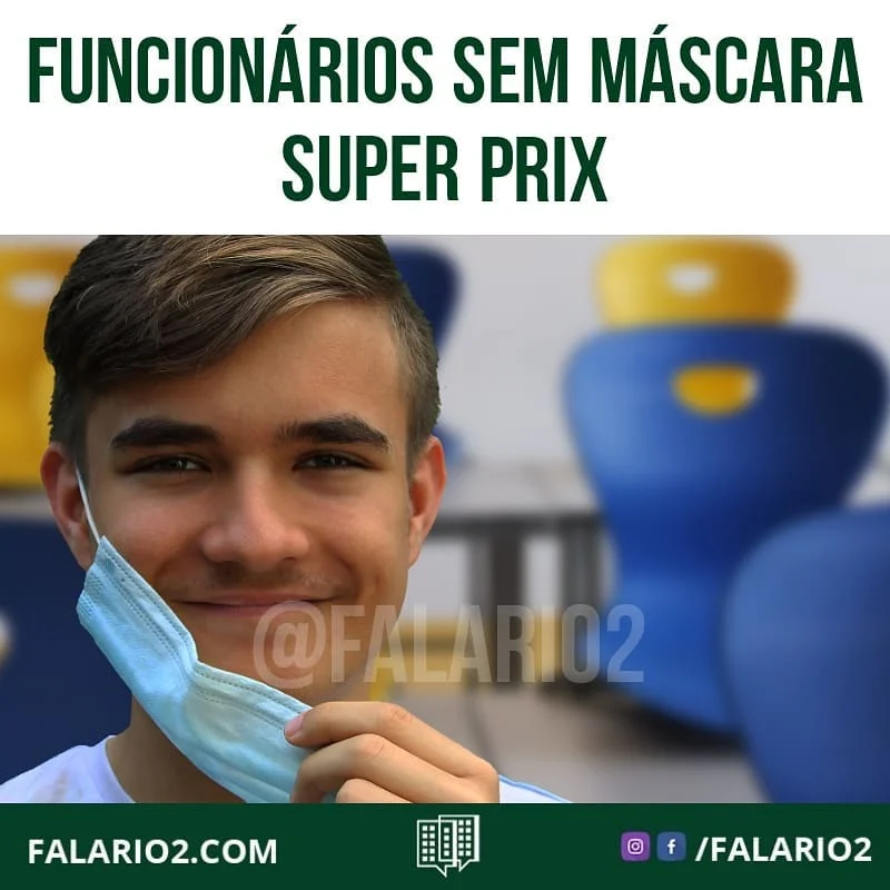 "Ontem, mais uma vez, houve desrespeito ao uso de máscara por repositores do Superprix.
