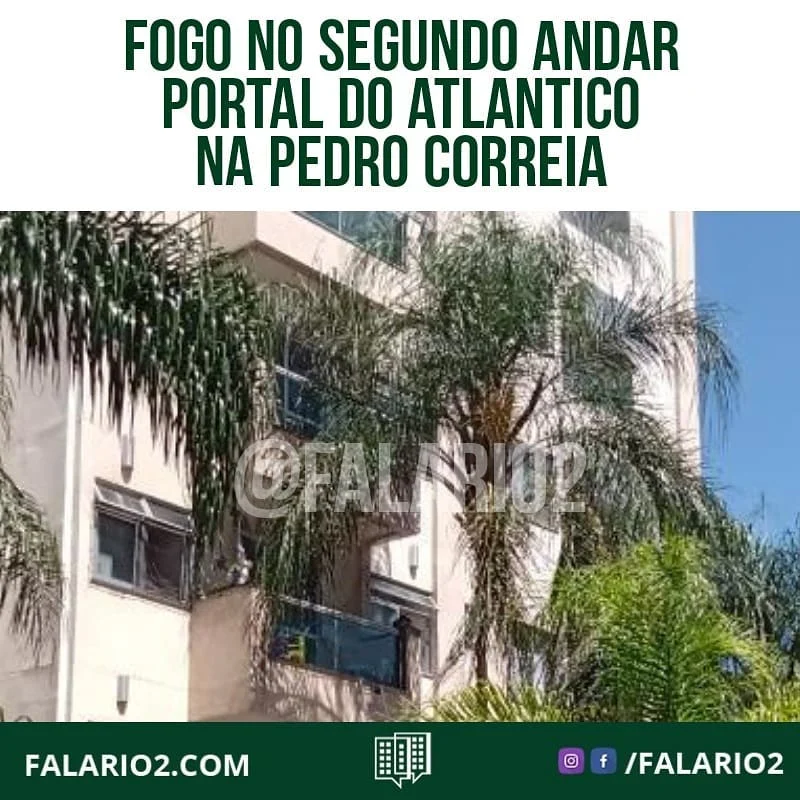 10:30 houve um incêndio no 2º andar do condomínio Portal do Atlântico, na Pedro Corrêa.
