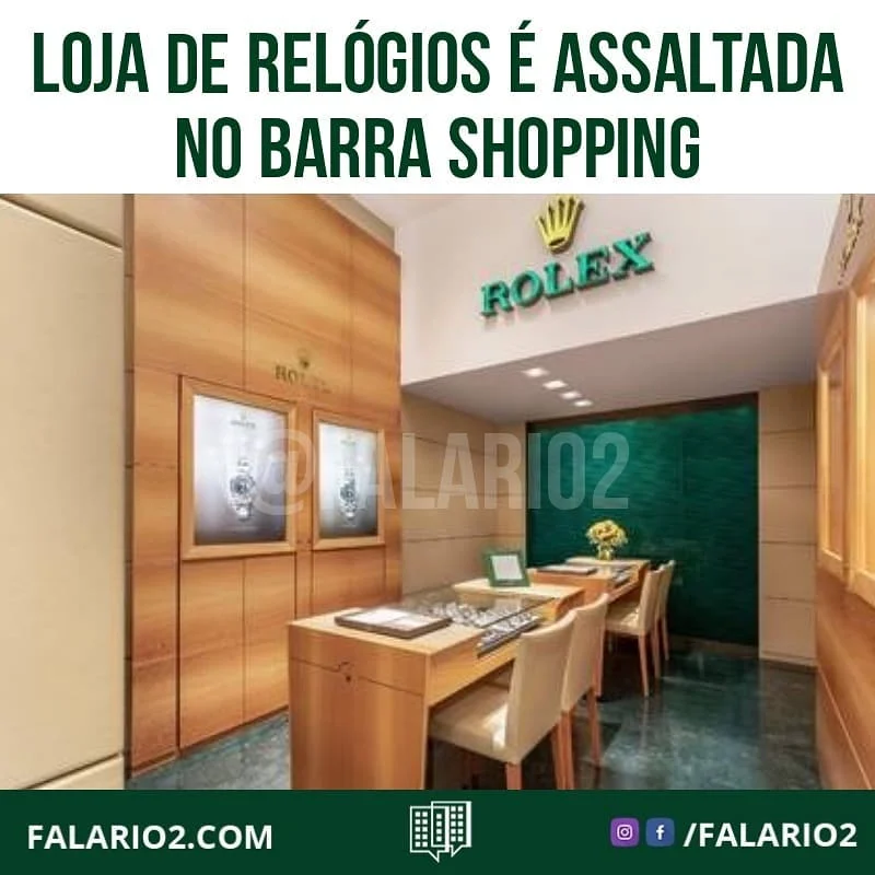 13:30 - 15/03 - Uma loja que vende relógios de luxo foi assaltada por volta de 12h52 desta segunda-feira no Barra Shopping,