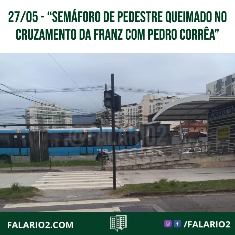 27/05 "Semaforo de pedestre queimado no cruzamento da Franz Weismann com Pedro Corrêa.