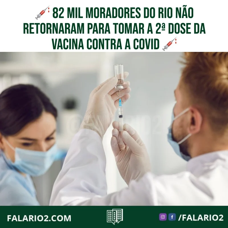 Oitenta e duas mil pessoas deixaram de comparecer aos postos de saúde para receber a segunda dose da vacina contra a Covid