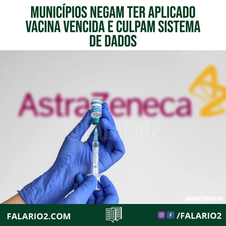 Municípios negam terem aplicado doses vencidas de vacinas contra a covid-19.