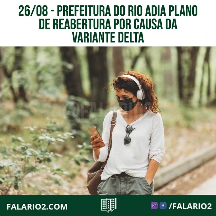 A Prefeitura do Rio decidiu adiar o plano gradual de flexibilização das medidas restritivas contra a Covid.