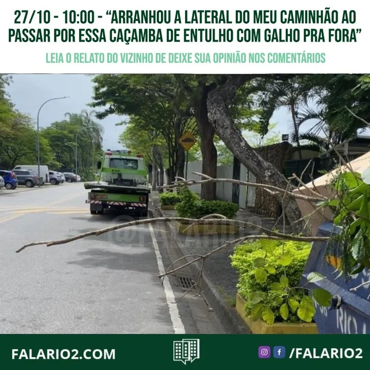 Abaixo, relato de um vizinho que teve seu caminhão arranhado pelo lixo para fora da caçamba em frente ao residencial Green
