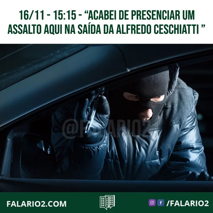 16/11 - 15:15 "Acabei de presenciar um assalto aqui na saída da Alfredo ceschiatti