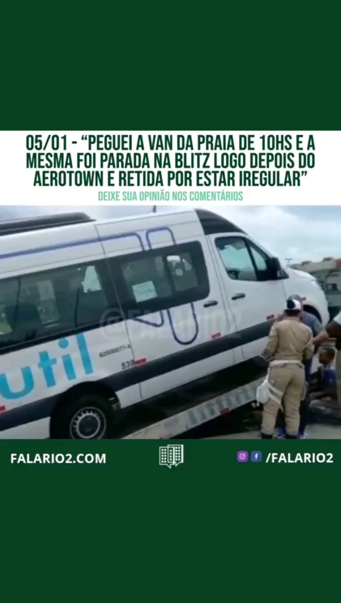 05/01 -"Eu peguei a van da praia às 10h e logo depois do Aerotown havia uma blitz, a van foi parada e foi constatada a