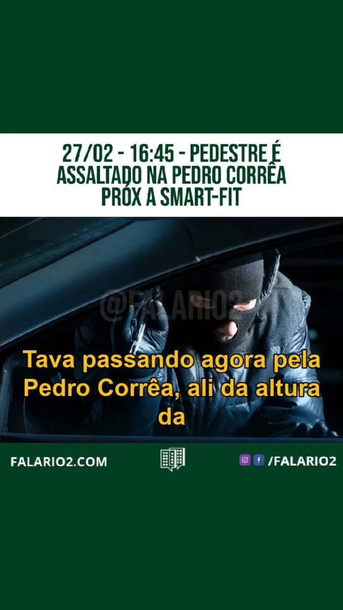 " Tava passando agora pela Pedro Corrêa, ali da altura da Smart Fit.