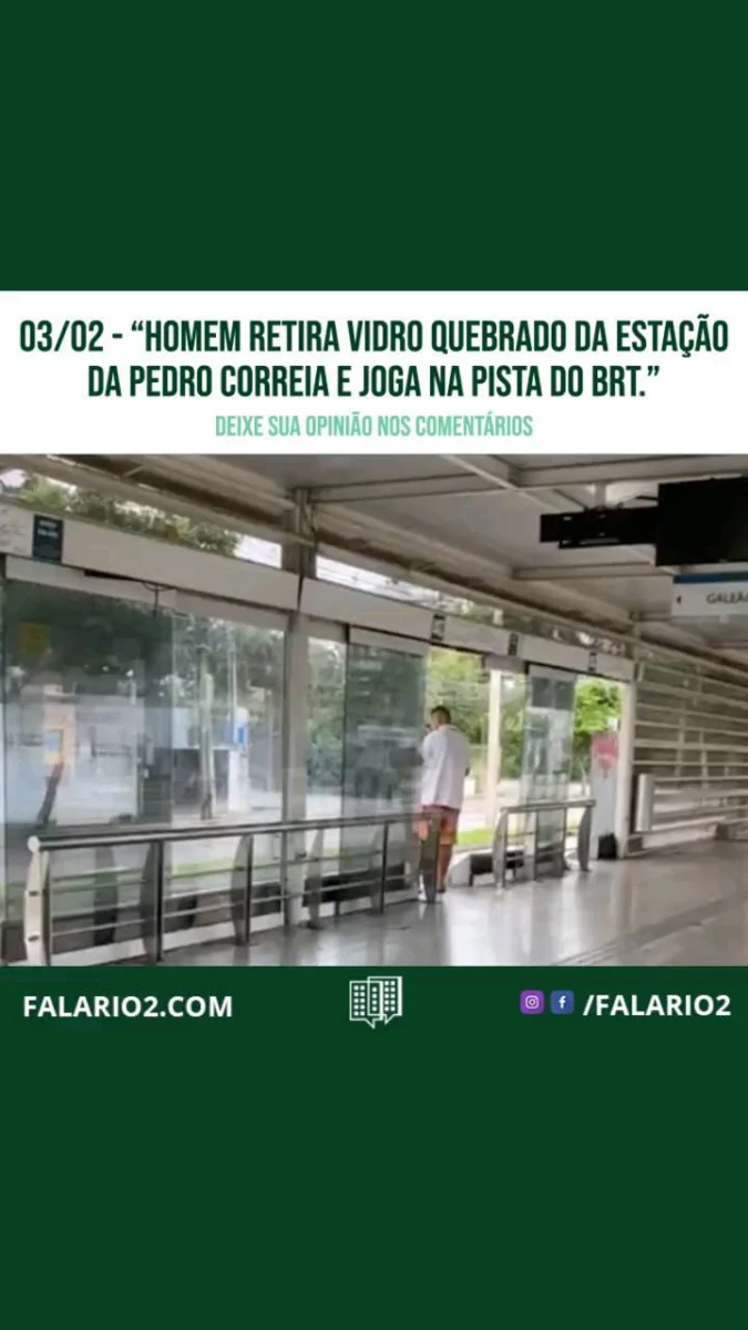 "Homem retira vidro quebrado da estação da Pedro Correia e joga na pista do BRT.
