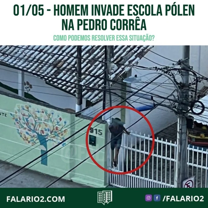 Vizinhos registraram um homem invadindo a Escola Pólen, localizada na Pedro Corrêa.