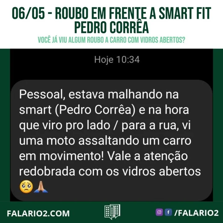 "Pessoal, estava malhando na smart (Pedro Corrêa) e na hora que viro pro lado / para a rua, vi uma moto assaltando um carro