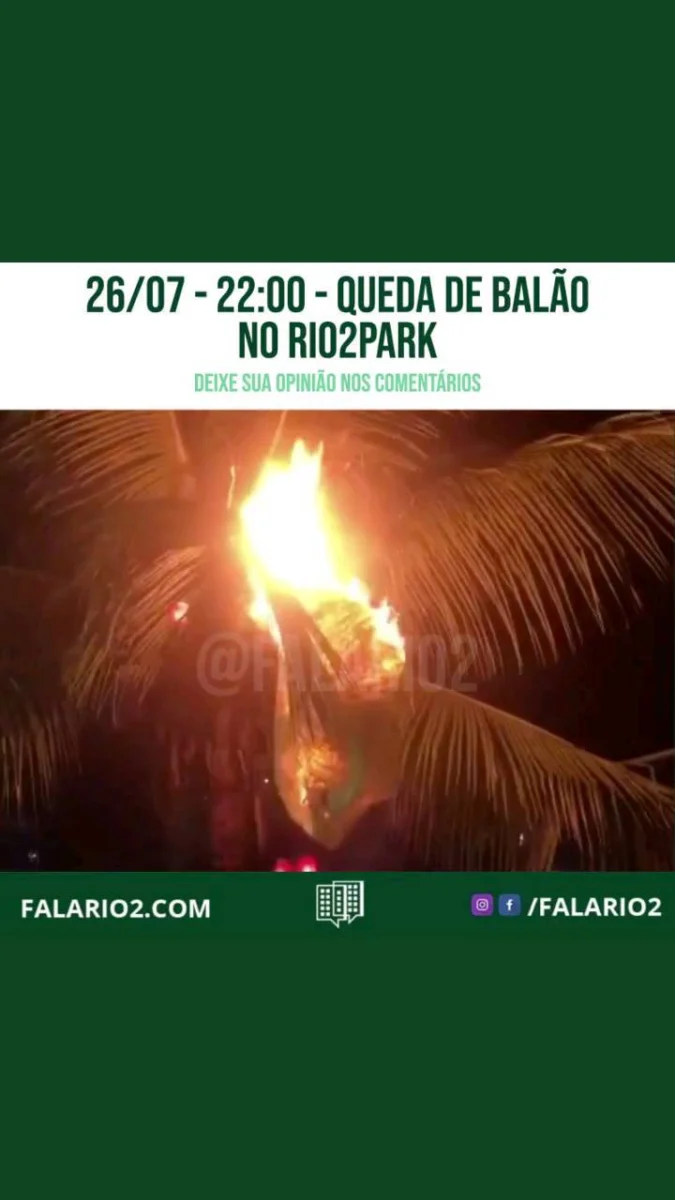 Ontem (26/07) um balão caiu aceso no Rio2 Park.