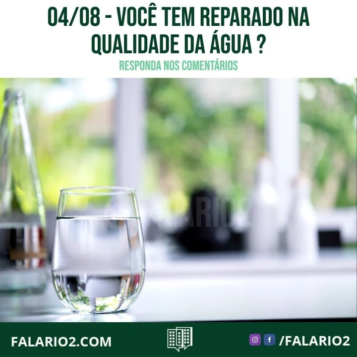Recebemos alguns relatos a respeito da qualidade da água.