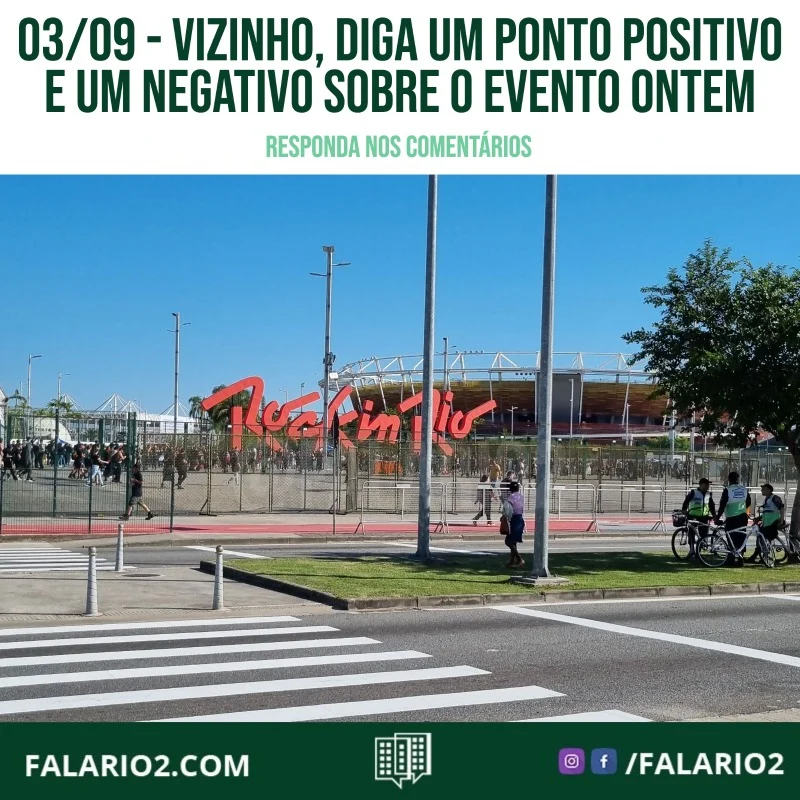 Vizinho, escreva nos comentários um ponto positivo e um negativo a respeito do evento Rock in Rio ontem (02/09/2022)
