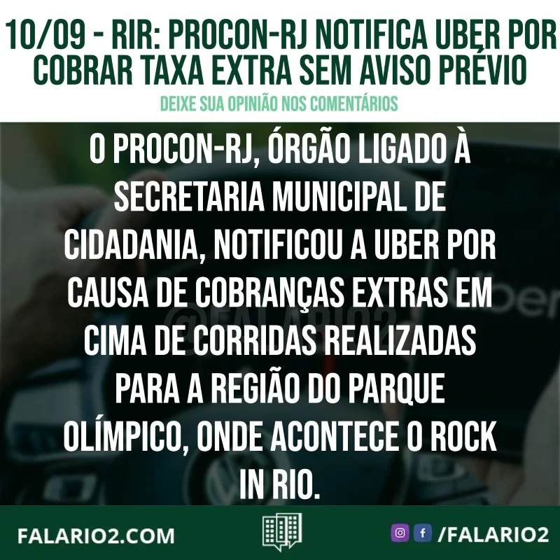 O Procon-RJ, órgão ligado à secretaria Municipal de Cidadania, notificou a Uber por causa de cobranças extras em cima de