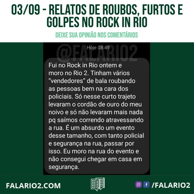 Atenção aos relatos dos vizinhos a respeito de golpes, roubos e furtos durante o trajeto a pé (indo ou voltando) do evento