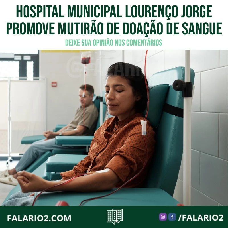 O Hospital Municipal Lourenço Jorge, na Barra da Tijuca, realiza na próxima quarta-feira (19), um mutirão de doação de