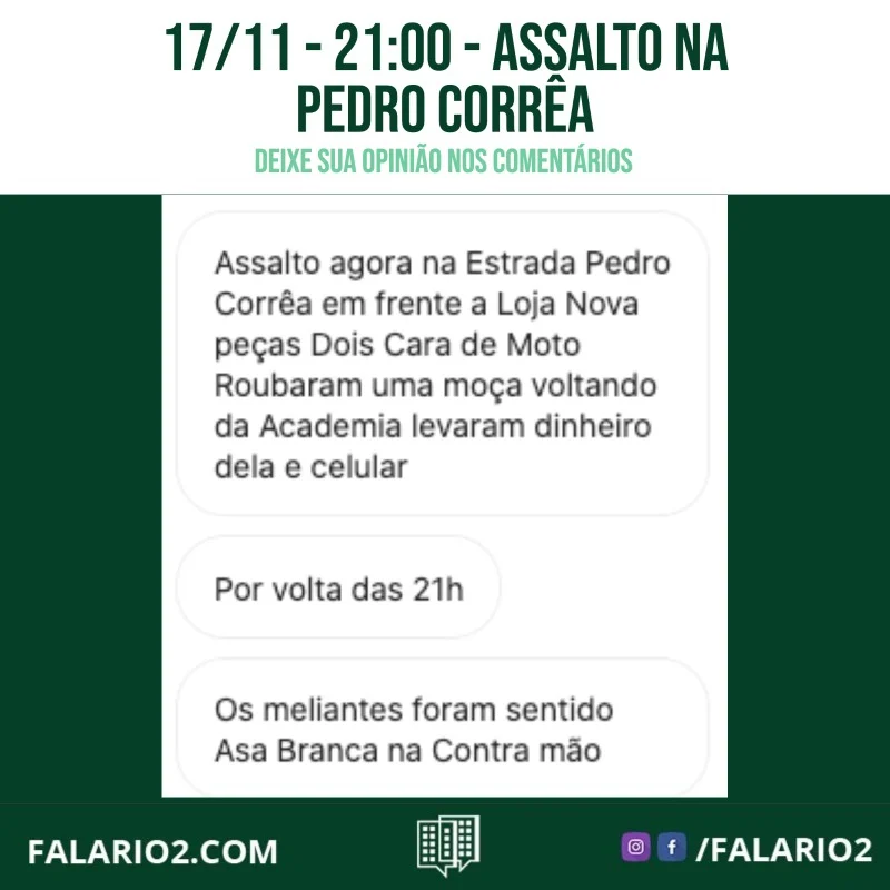 "Assalto agora na Estrada Pedro Corrêa em frente a Loja Nova peças Dois Cara de Moto Roubaram uma moça voltando da Academia