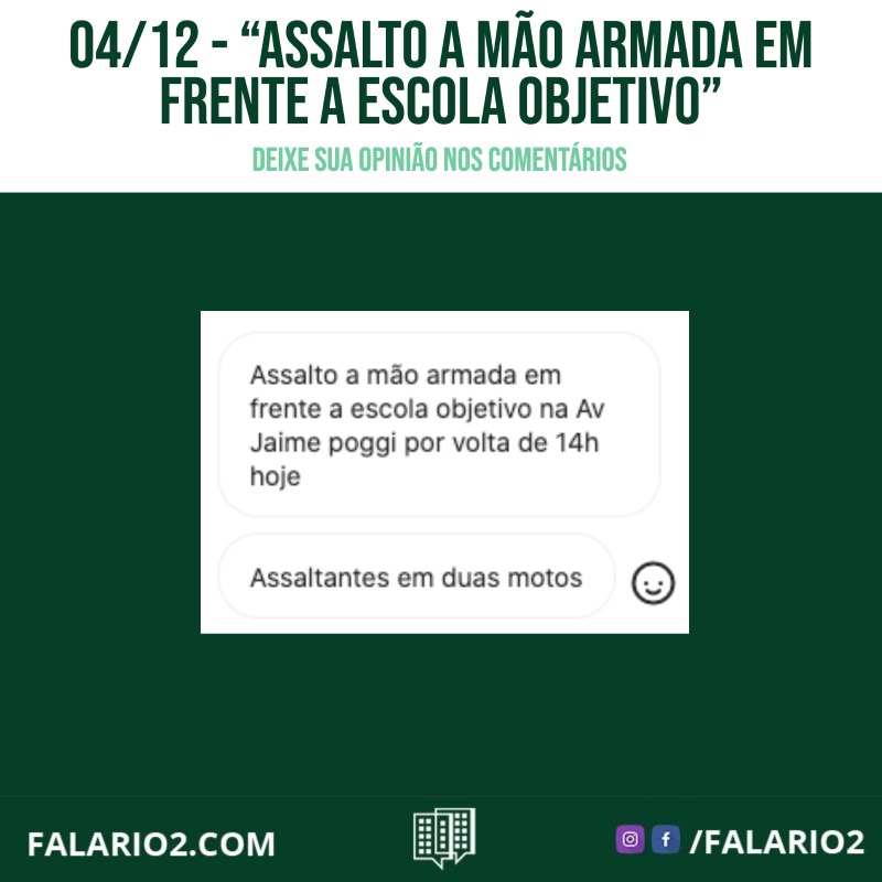 04/12 - “Assalto a mão armada em frente a escola objetivo”