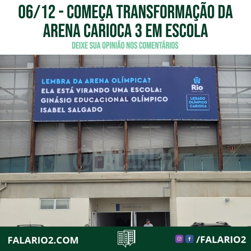 06/12 - começa transformação da Arena Carioca 3 em escola