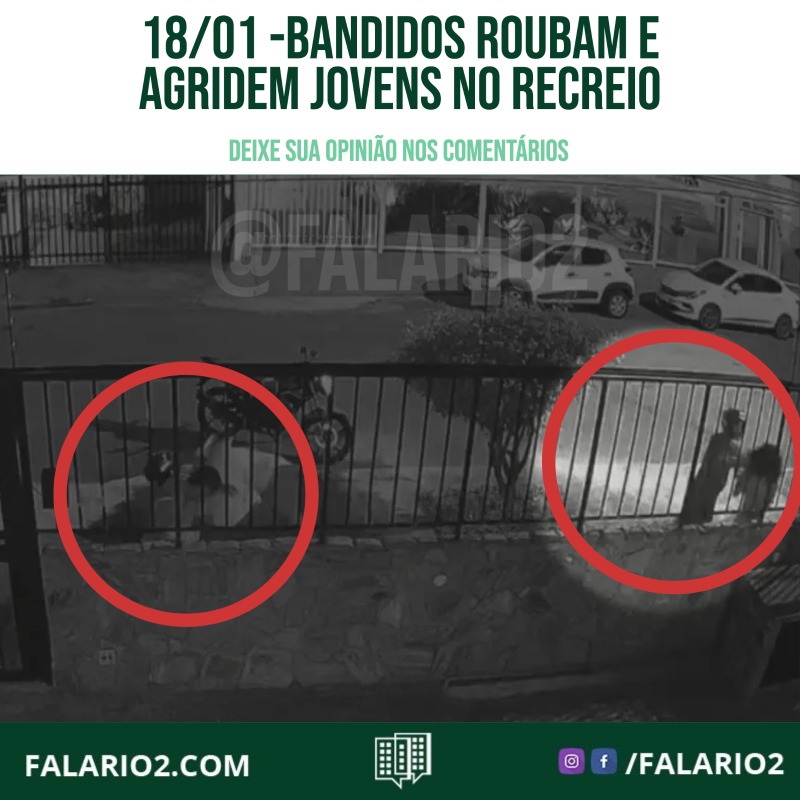 18/01 - Bandidos Roubam e Agridem Jovens no Recreio