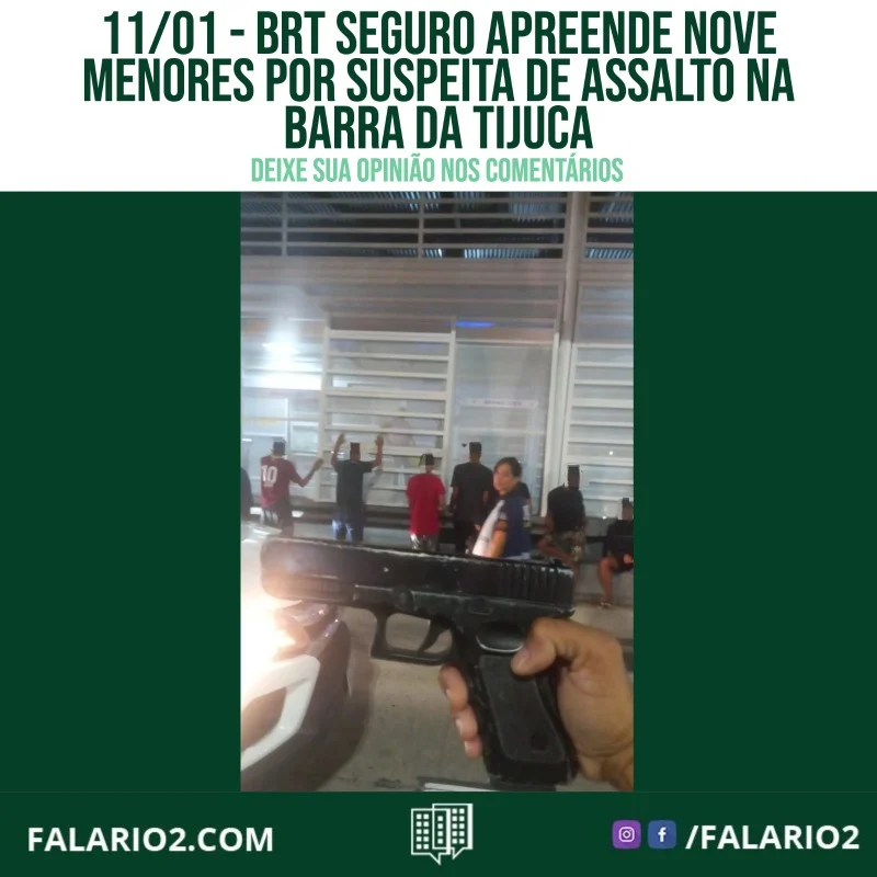 Agentes do programa BRT Seguro prenderam quatro homens e apreenderam nove menores de idade, nesta terça-feira (10), na Barra