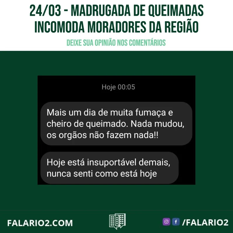 Mais uma noite de reclamação dos vizinhos a respeito das queimadas na região.