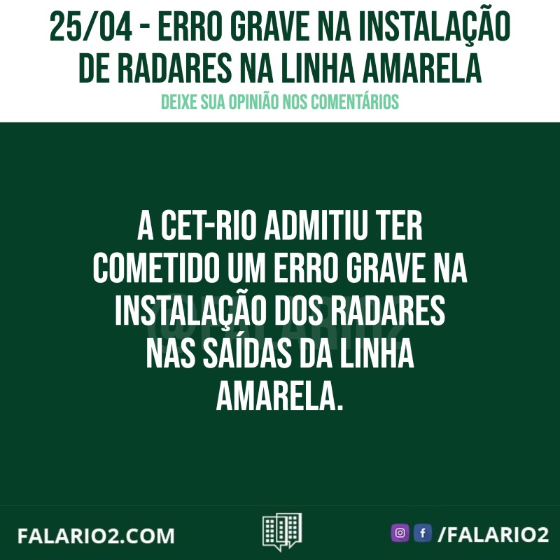 Erro grave na instalação de radares na Linha Amarela