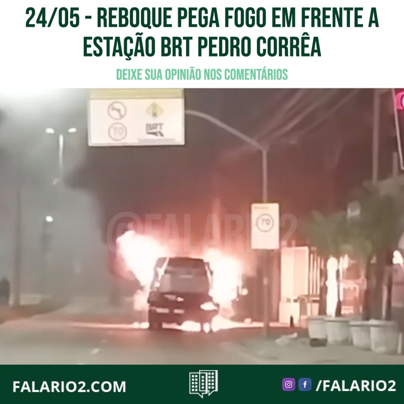 Reboque pega fogo em frente a estação BRT Pedro Corrêa