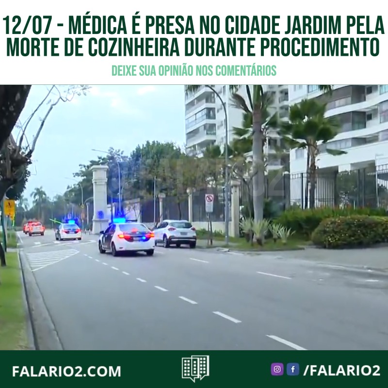 Médica é presa no Cidade Jardim pela morte de cozinheira durante procedimento