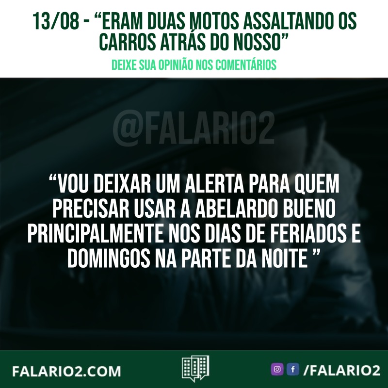 A região da Abelardo Bueno, em especial nos dias de feriados e domingos à noite, está enfrentando uma onda preocupante de violência.