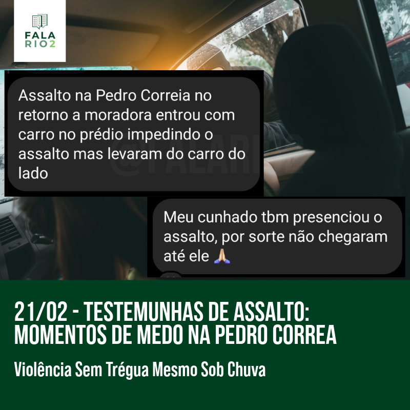 21/02 - Testemunhas de Assalto: Momentos de medo na Pedro Correa