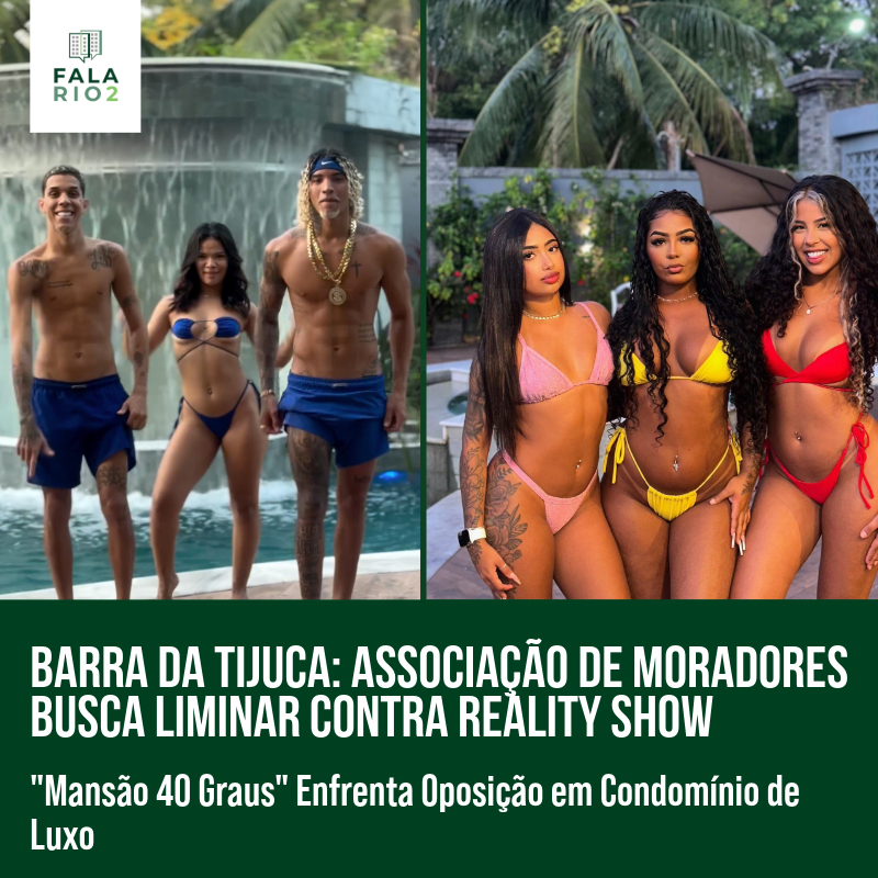 Barra da Tijuca: Associação de Moradores Busca Liminar Contra Reality show