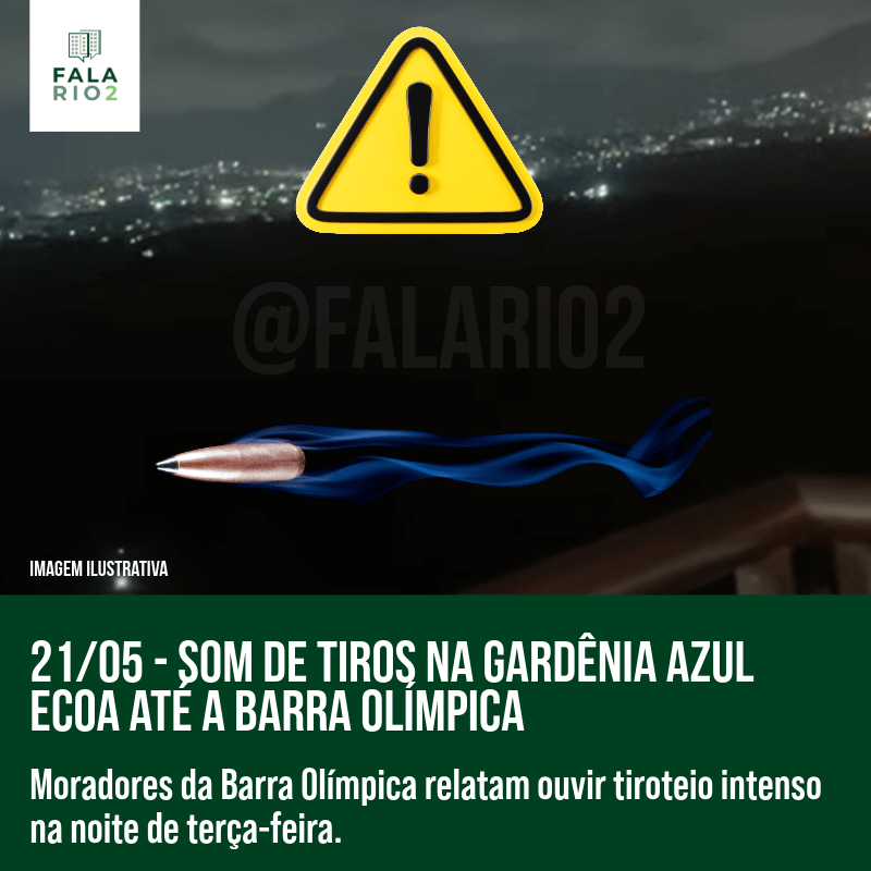 21/05 - Som de tiros na Gardênia Azul ecoa até a Barra Olímpica