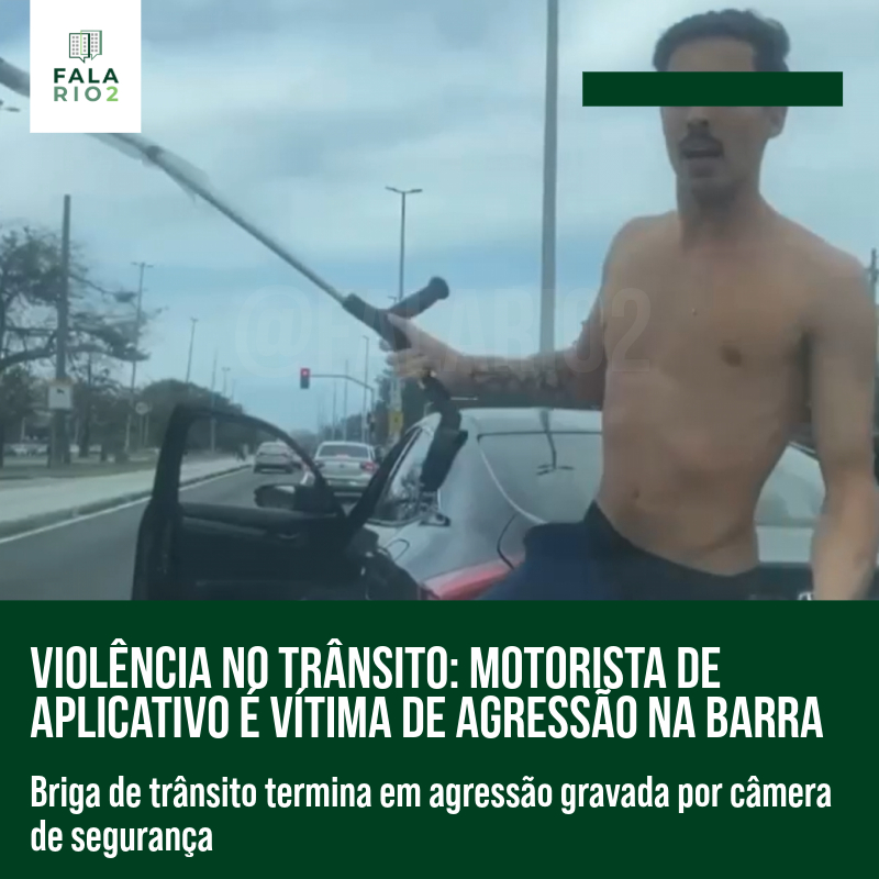 Violência no trânsito: Motorista de aplicativo é vítima de agressão na Barra