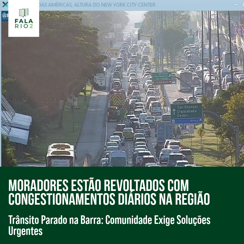 Moradores estão Revoltados com Congestionamentos Diários na Região da Barra da Tijuca e Barra Olímpica - FalaRio2