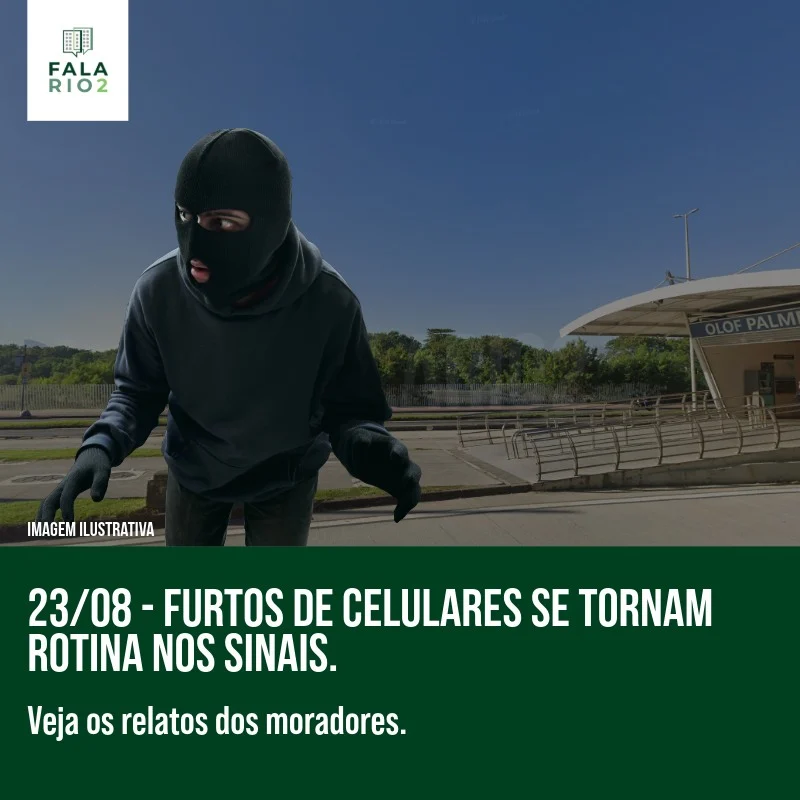 Nos últimos dias, recebemos vários relatos de furtos de celulares nos sinais das Avenidas Abelardo Bueno e Salvador Allende.