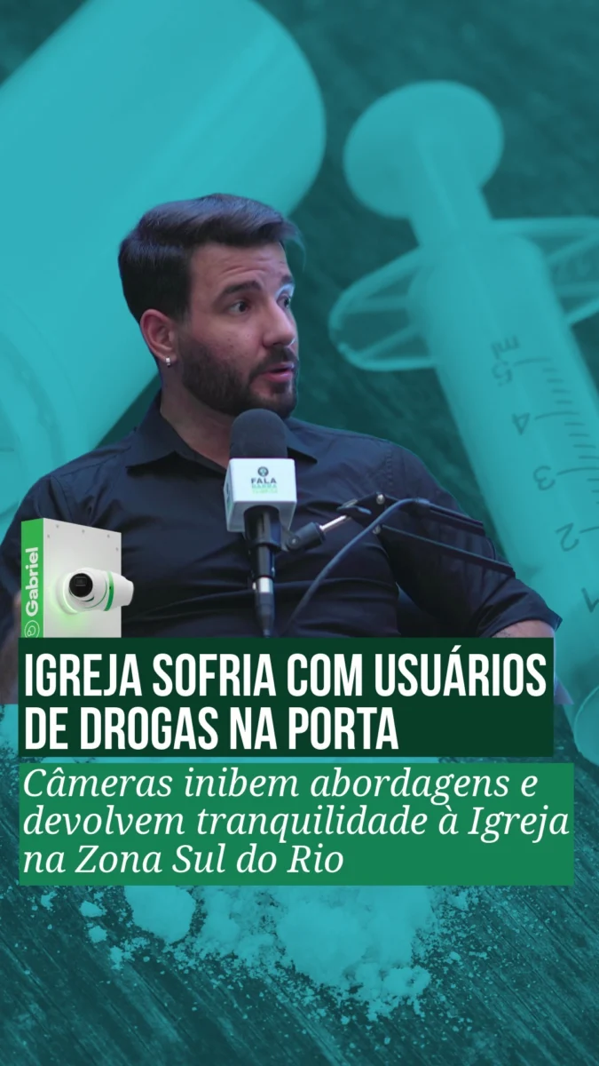Câmeras da Gabriel afastam usuários de drogas da porta de igreja no Rio