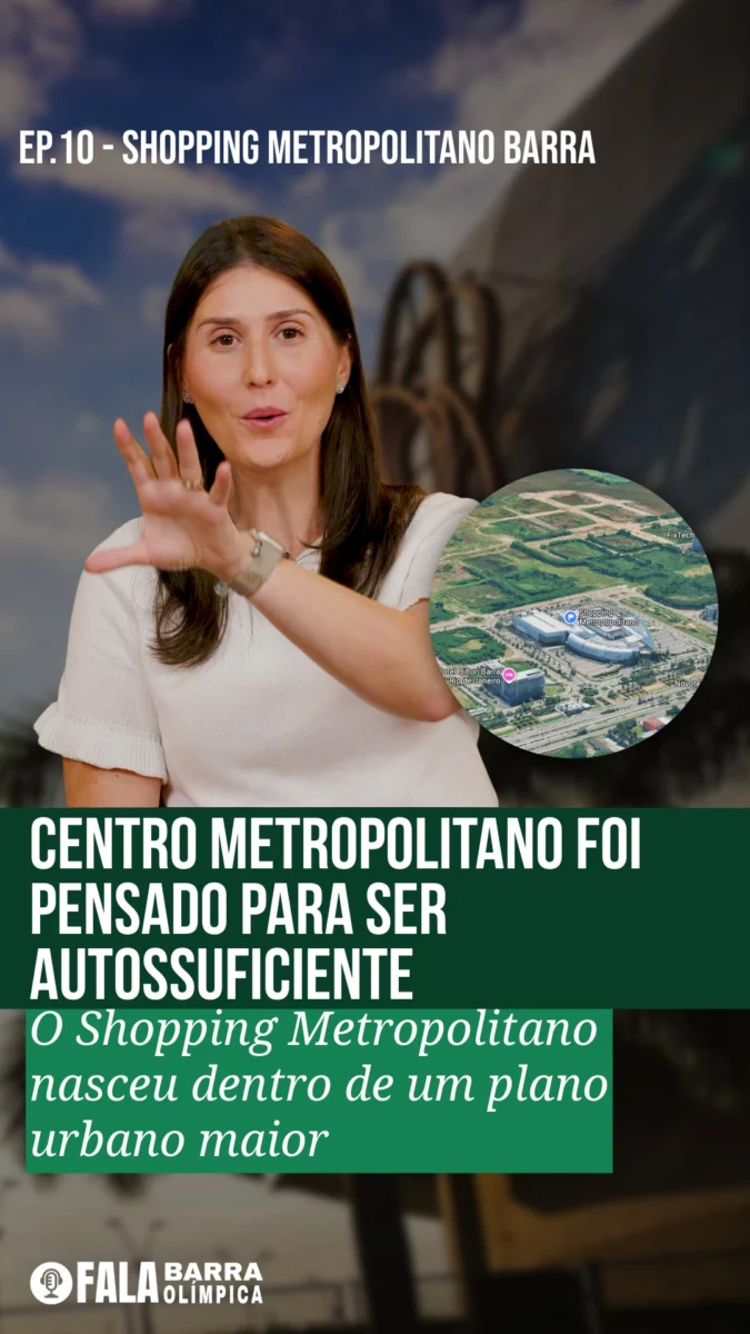 Durante o 10º episódio do podcast Fala Barra Olímpica, uma explicação ajudou a entender melhor a origem do Shopping