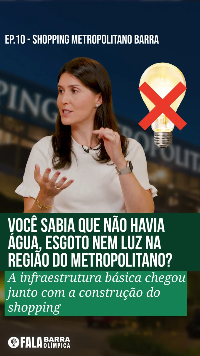 Durante o 10º episódio do podcast Fala Barra Olímpica, um detalhe sobre a construção do Shopping Metropolitano Barra chamou