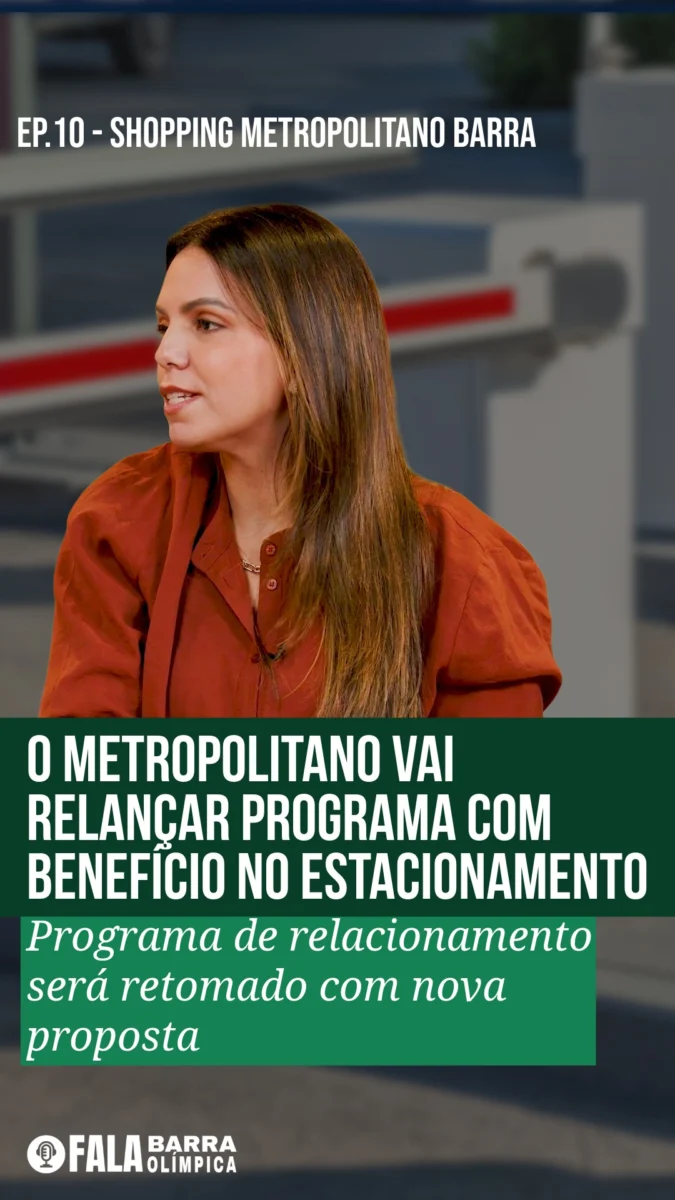 Durante o 10º episódio do podcast Fala Barra Olímpica, uma informação chamou atenção de quem frequenta o Shopping