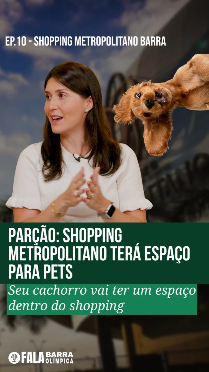 Durante o 10º episódio do podcast Fala Barra Olímpica, uma novidade foi revelada em primeira mão para os vizinhos da região.